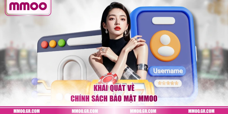 Khái quát về chính sách bảo mật MMOO