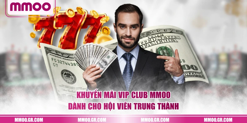 Khuyến mãi VIP CLUB MMOO dành cho hội viên trung thành